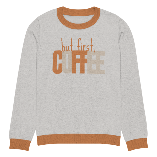 Knitted crew neck sweater Unisex - But First Coffee