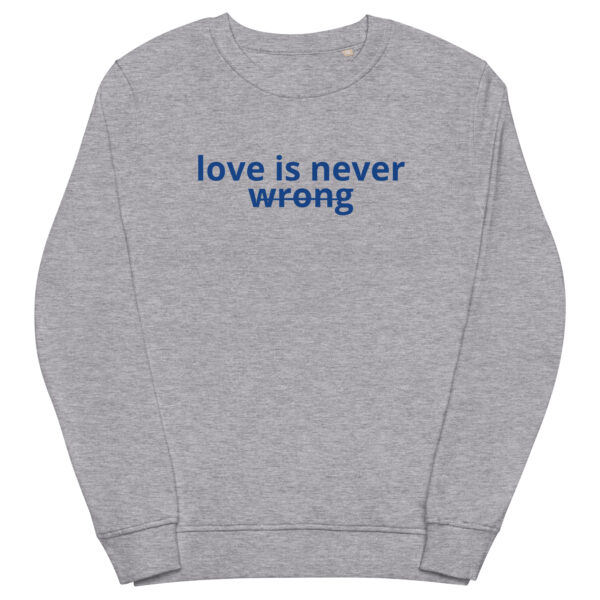 Organic sweatshirt Unisex - Love is never wrong - Image 4