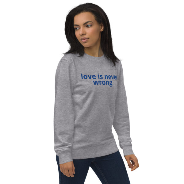 Organic sweatshirt Unisex - Love is never wrong - Image 2